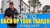 How To Back Up Your Trailer Like A Pro Step By Step Example