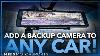 How To Install A Backup Camera In Any Car Truck Or Suv Even Works In Cars Without A Screen