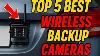 Top 5 Best Wireless Backup Cameras For Cars Trucks U0026 Rvs